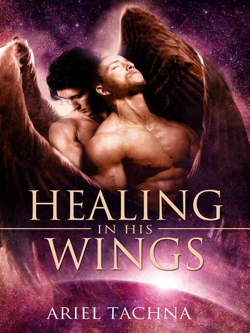 Title details for Healing in His WIngs by Ariel Tachna - Available